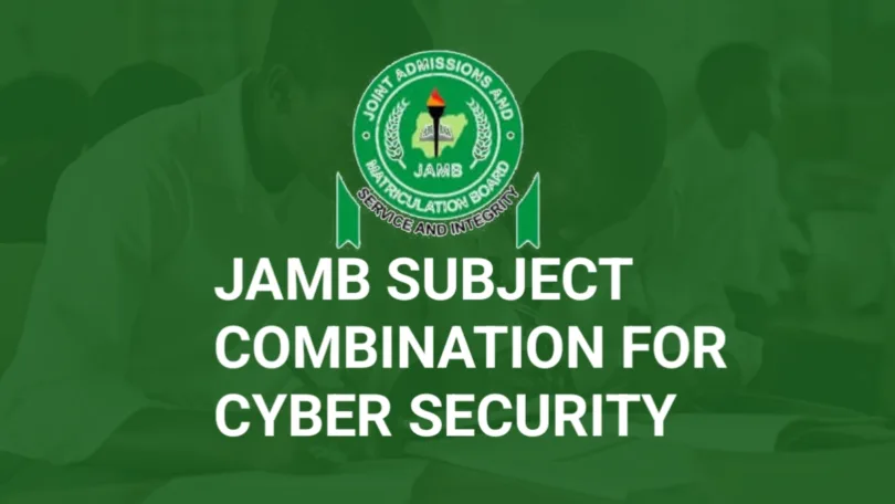 JAMB Subject Combination for Cyber Security