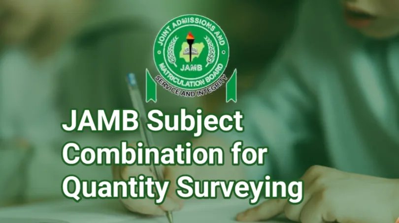 JAMB Subject Combination For Quantity Surveying