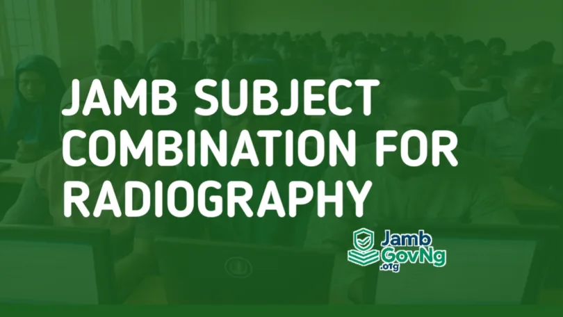 JAMB Subject Combination For Radiography