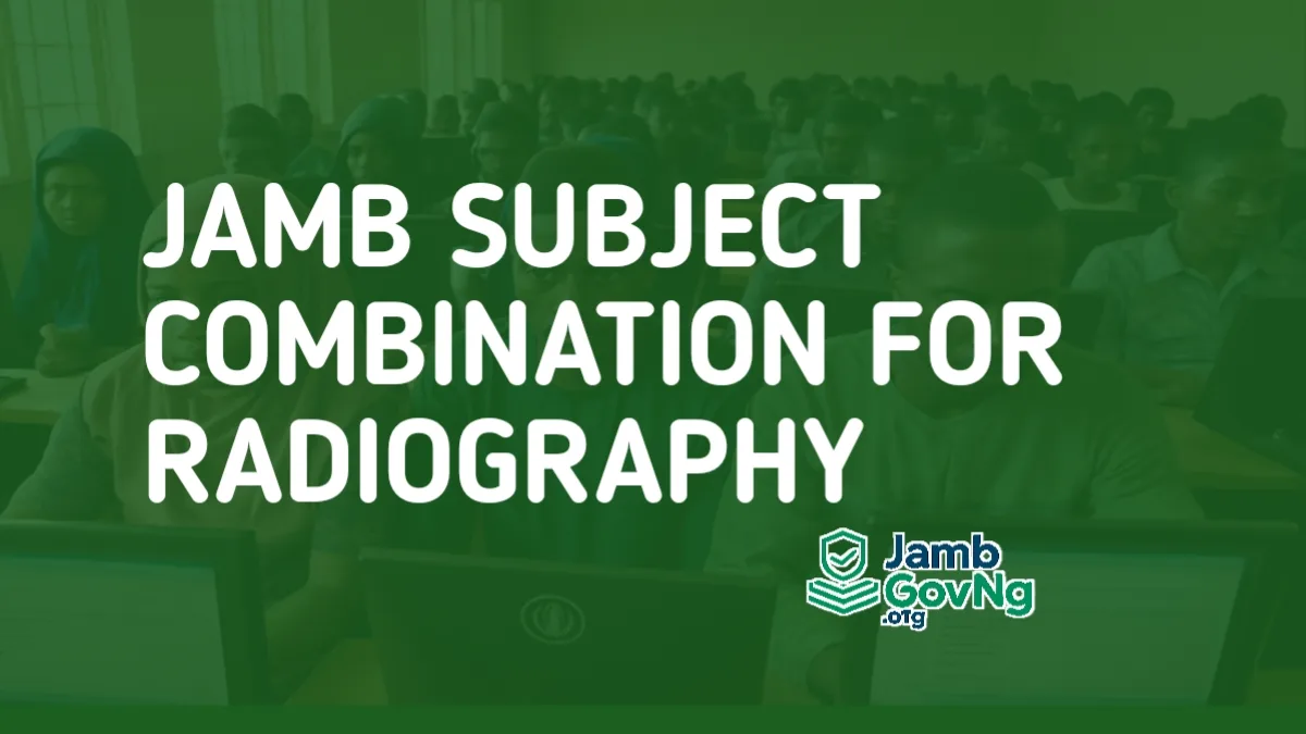 JAMB Subject Combination For Radiography