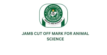 JAMB Cut Off Mark for Animal Science