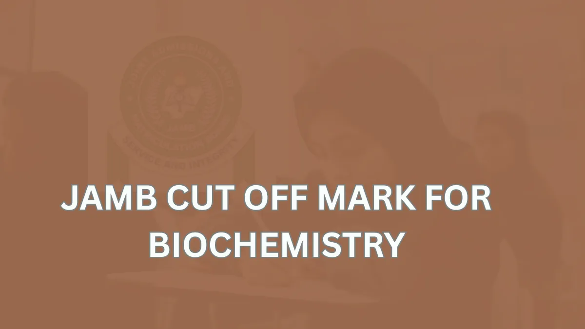 JAMB Cut Off Mark for Biochemistry