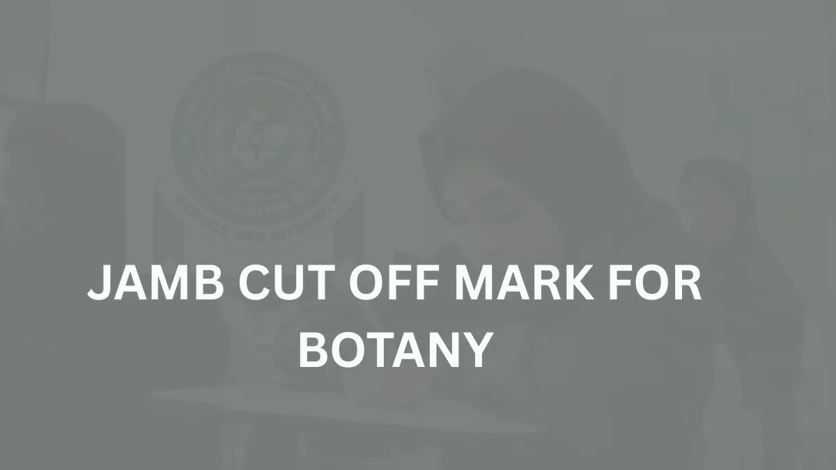 JAMB Cut-Off Mark for Botany