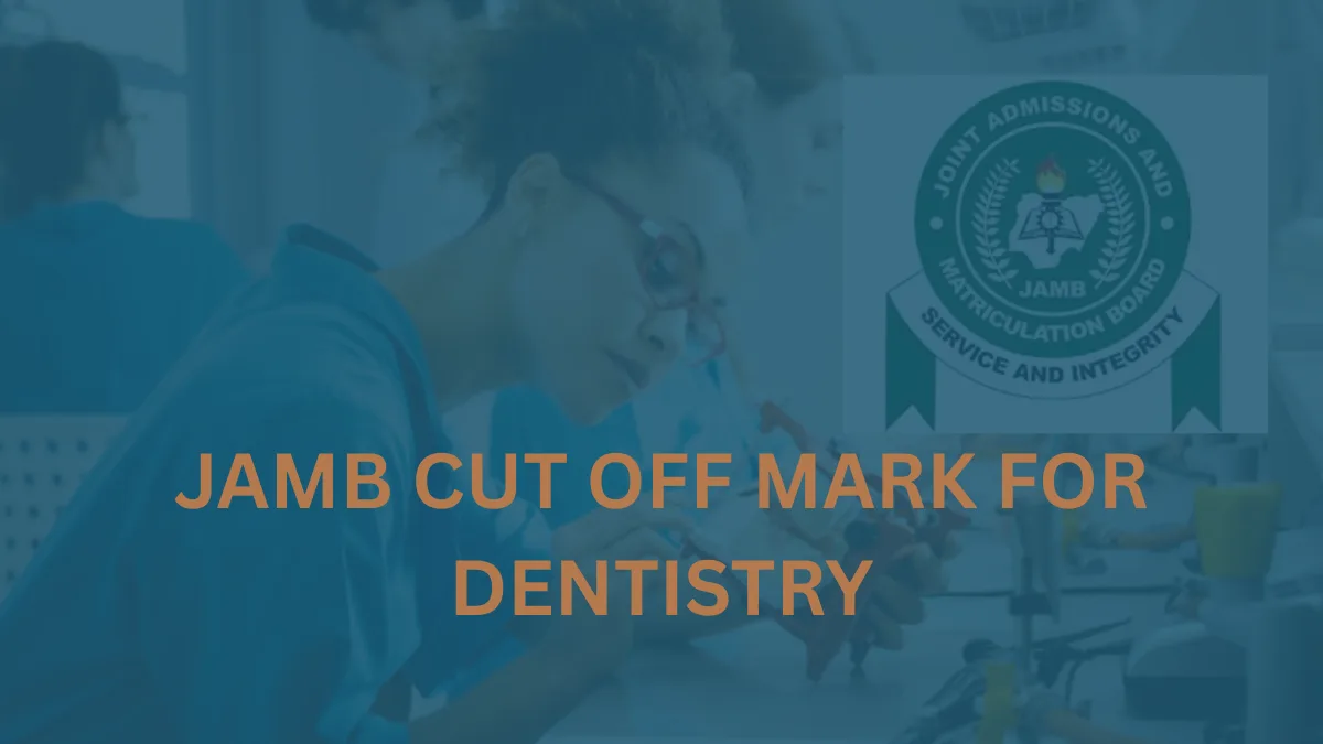 JAMB Cut Off Mark For Dentistry