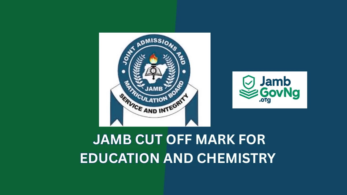 JAMB Cut Off Mark For Education and Chemistry