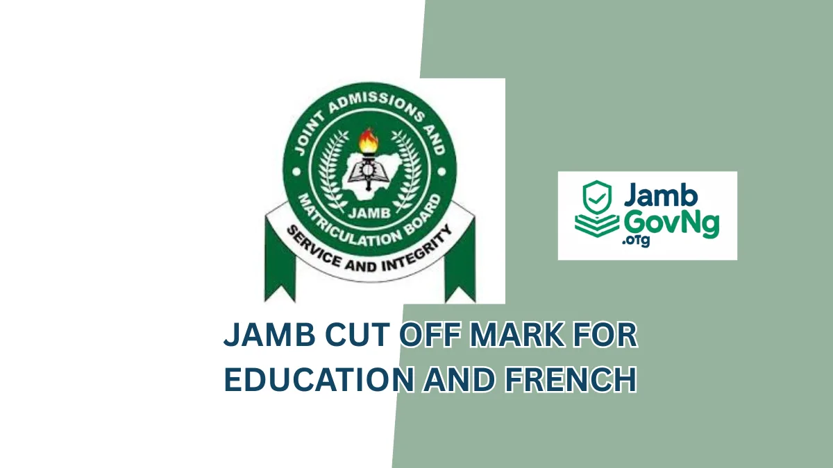 JAMB Cut-Off Mark For Education and French