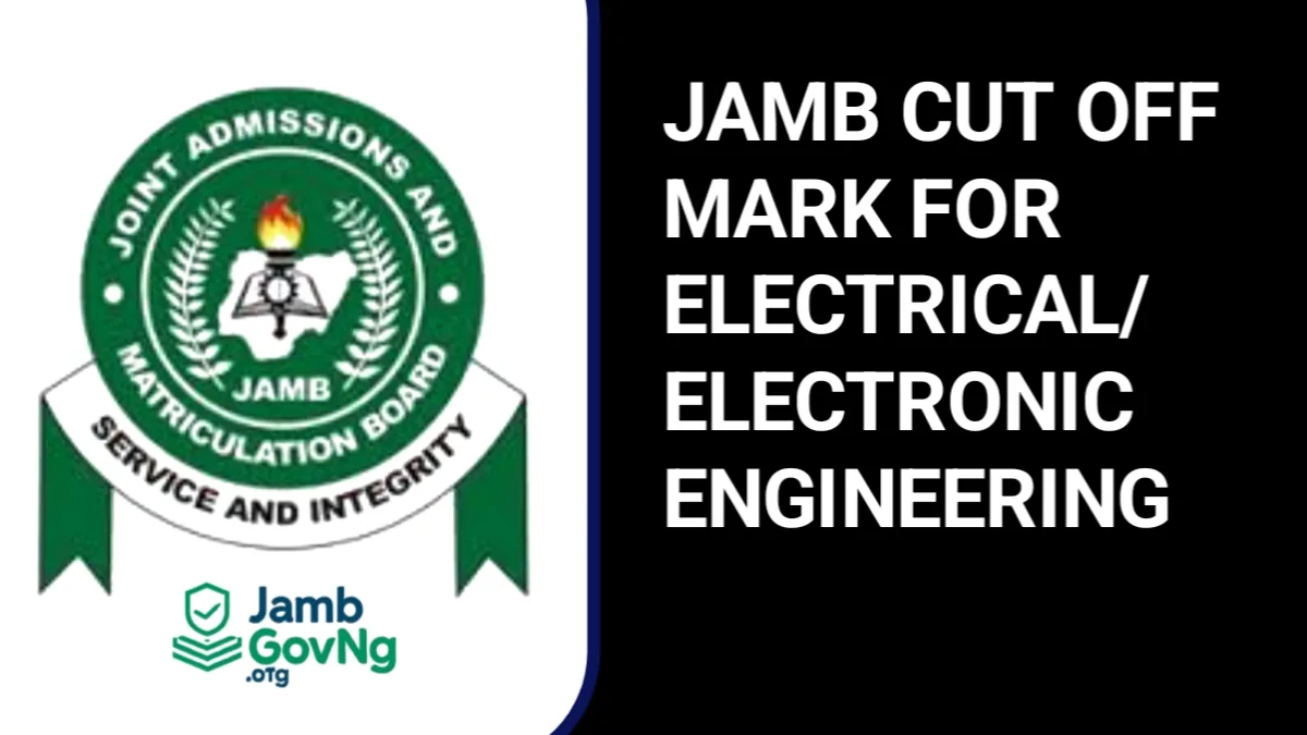 JAMB Cut Off Mark For Electrical and Electronic Engineering