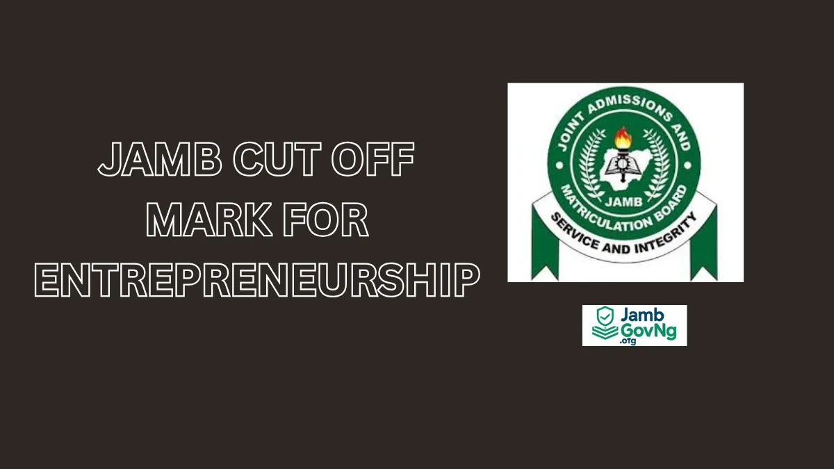 JAMB Cut Off Mark for Entrepreneurship
