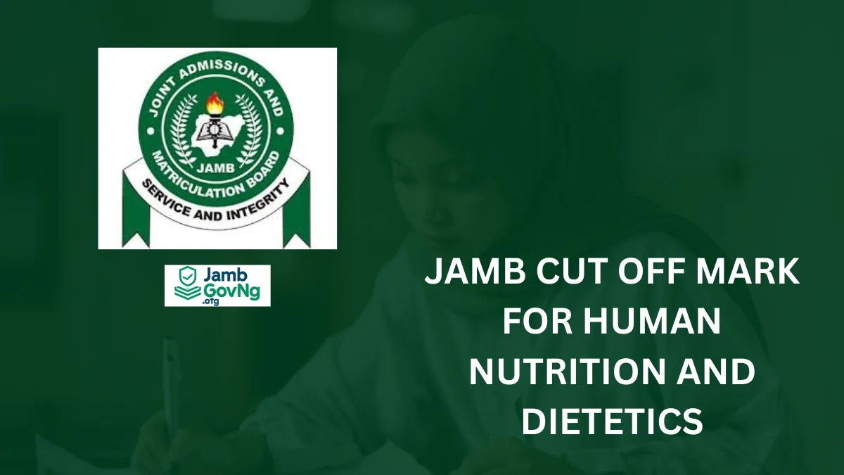 JAMB Cut Off Mark for Human Nutrition and Dietetics