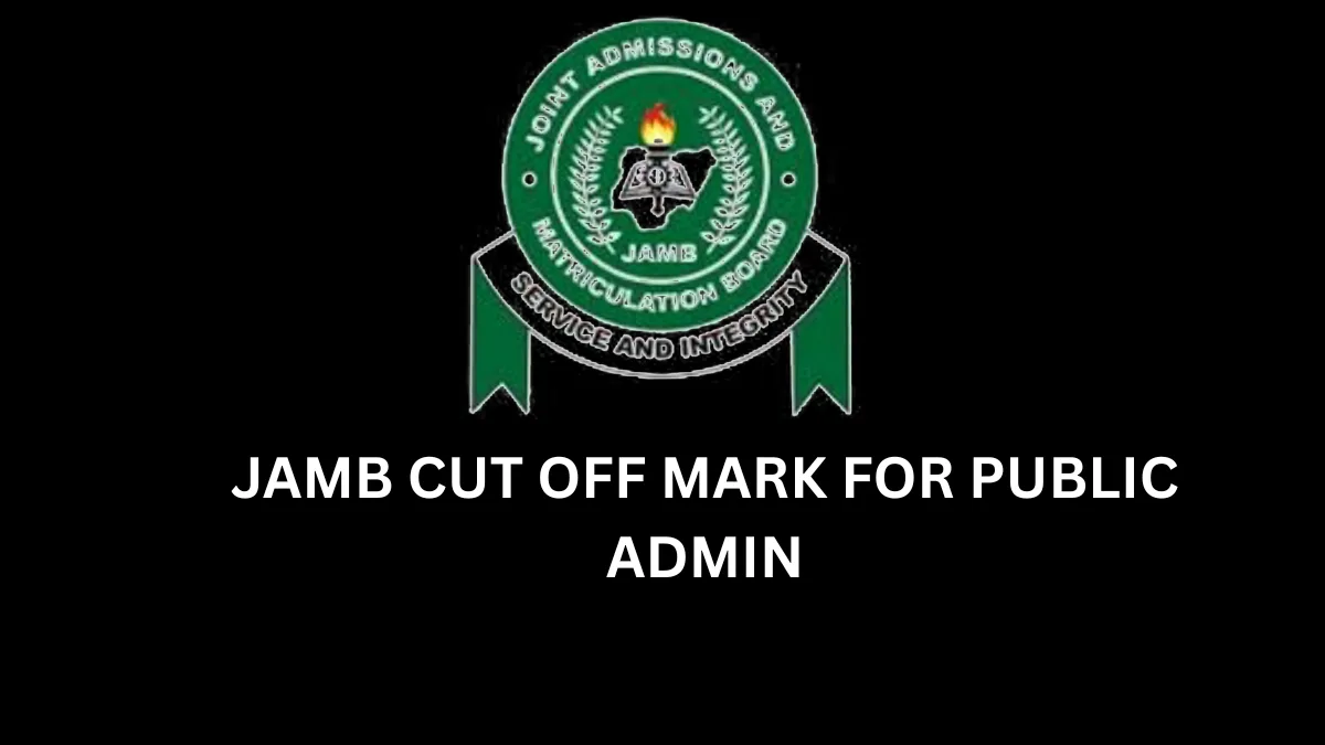 JAMB Cut Off Mark for Public Administration