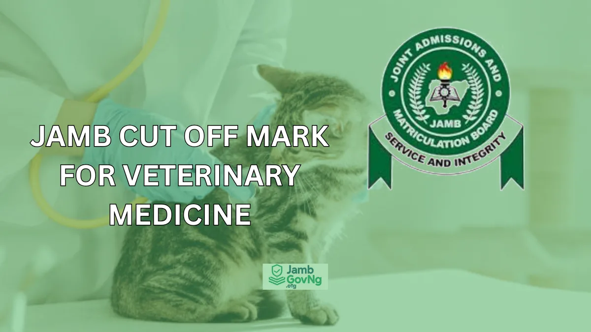 JAMB Cut Off Mark for Veterinary Medicine