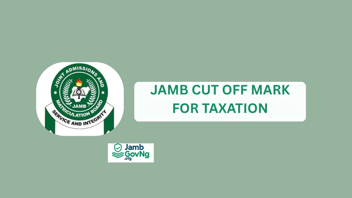 JAMB Cut Off Mark for Taxation
