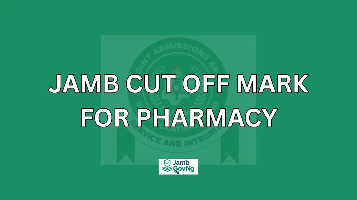 JAMB Cut Off Mark for Pharmacy