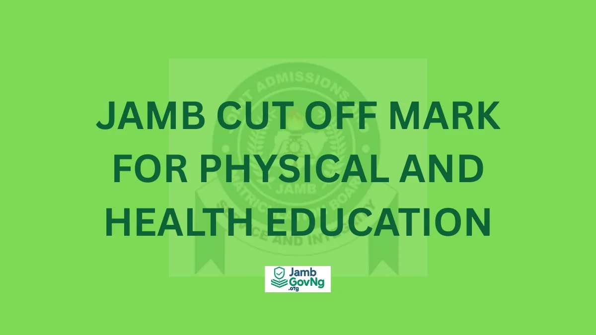 JAMB Cut Off Mark for Physical and Health Education