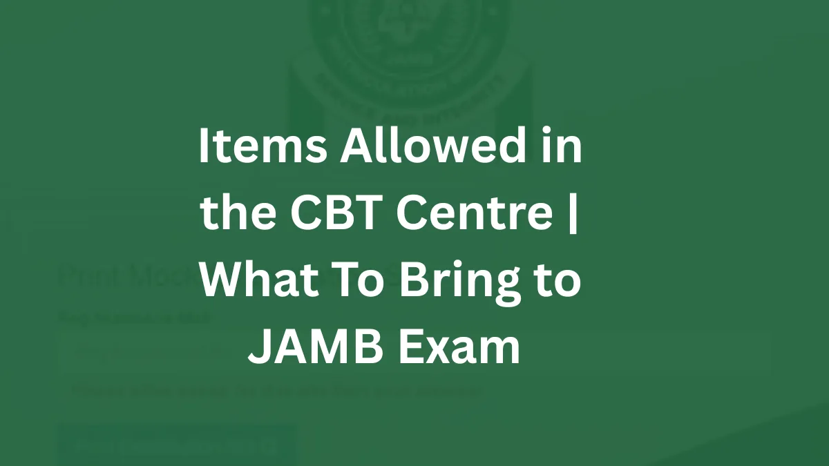 What to Bring to JAMB Exam 2026